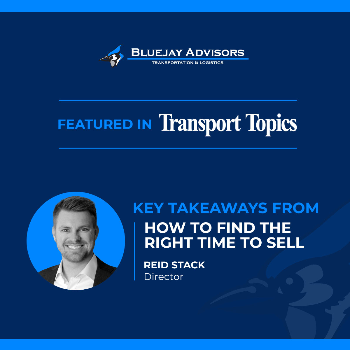 Bluejay Advisors Director Reid Stack Featured in Transport Topics